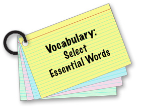 Vocabulary: Select Essential Words
