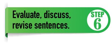 Step 6: Evaluate, discuss, revise sentences.