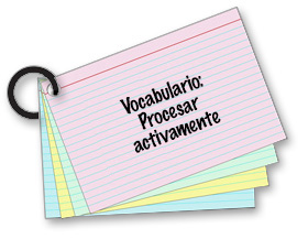 Vocabulario: Procesar activamente